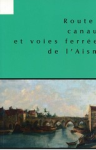 Tome LI - 2006 - Routes, canaux et voies ferrées de l'Aisne vignette